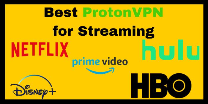 ProtonVPN for Netflix or Streaming Videos