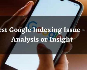 Latest Google Indexing Issue - An Analysis or Insight - techbuzzpro.com